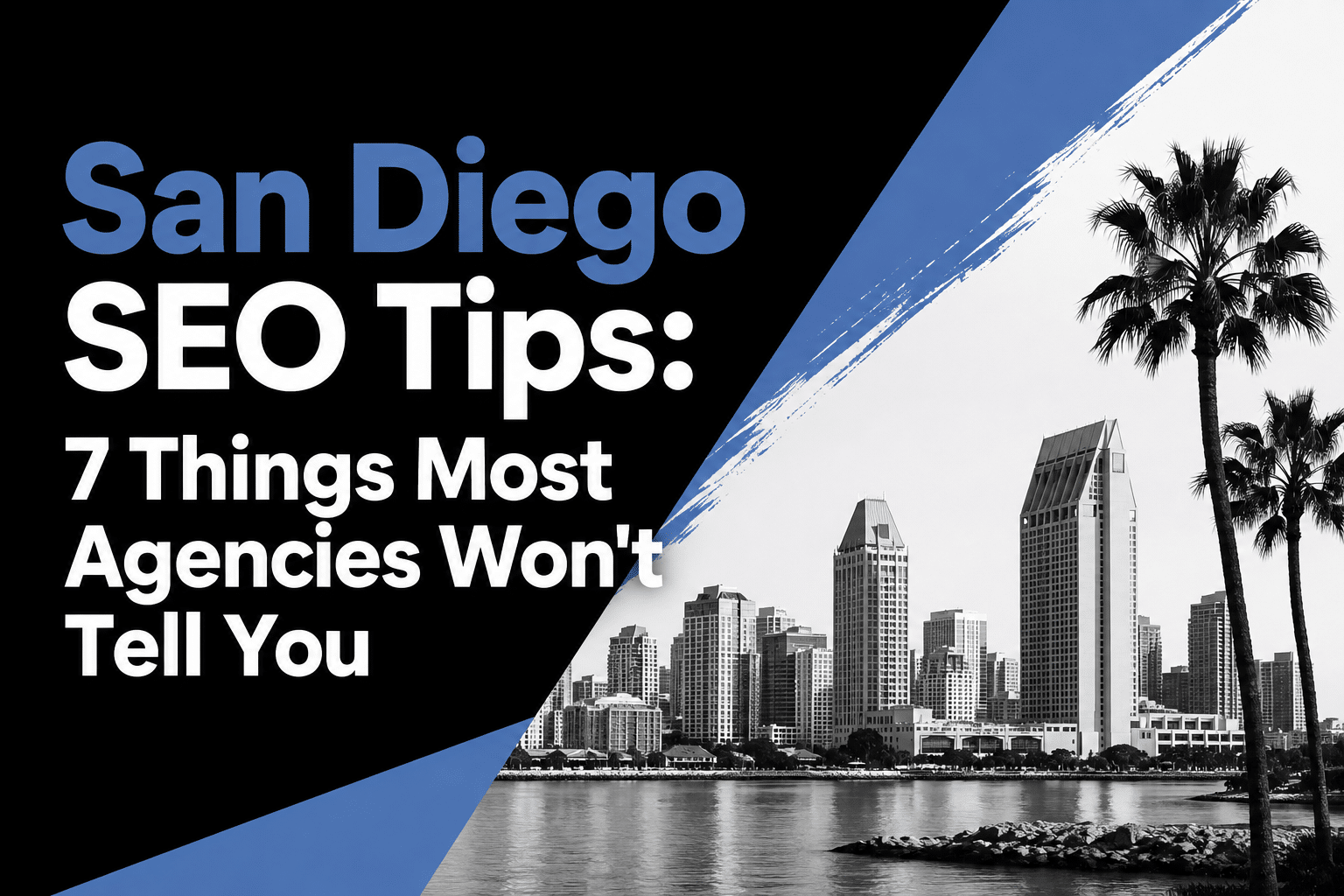 San Diego SEO Tips- 7 Things Most Agencies Won't Tell You