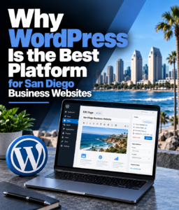 Why WordPress Is the Best Platform for San Diego Business Websites